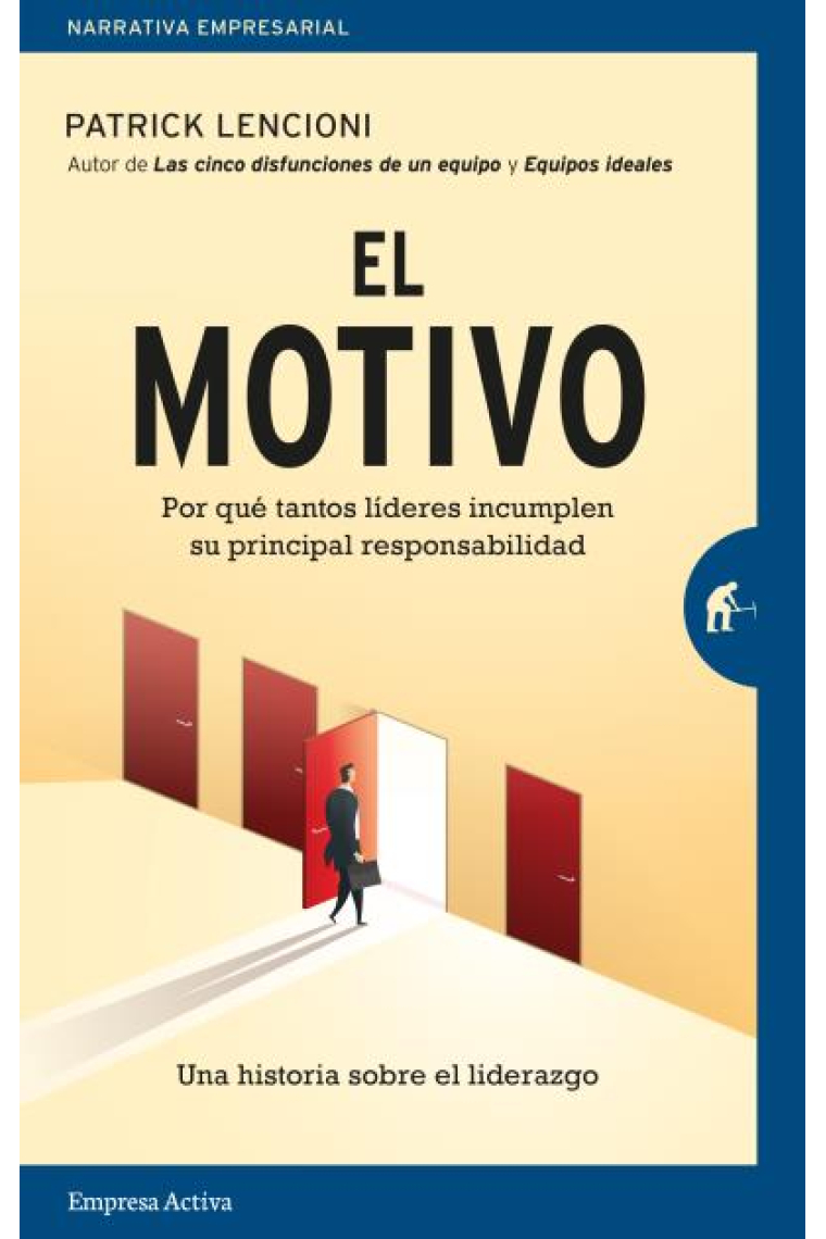 El motivo. Por qué tantos líderes incumplen su principal responsabilidad