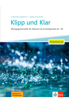 Klipp und Klar - Neubearbeitung: Übungsgrammatik für Deutsch als Fremdsprache A1 - B1. Buch mit Lösungen