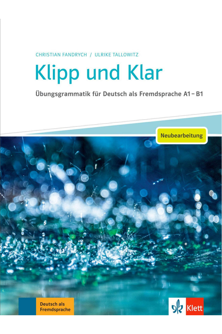 Klipp und Klar - Neubearbeitung: Übungsgrammatik für Deutsch als Fremdsprache A1 - B1. Buch mit Lösungen