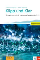 Klipp und Klar - Neubearbeitung: Übungsgrammatik für Deutsch als Fremdsprache A1 - B1. Buch mit Lösungen