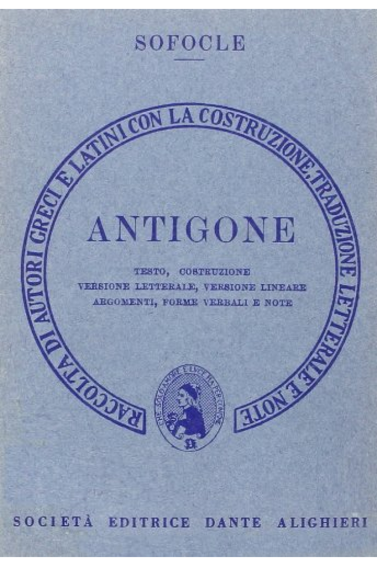 Antigone. Versione interlineare (Traduttori interlineari. Serie greca)