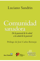 Comunidad sanadora: de la pastoral de la salud a la salud de la pastoral