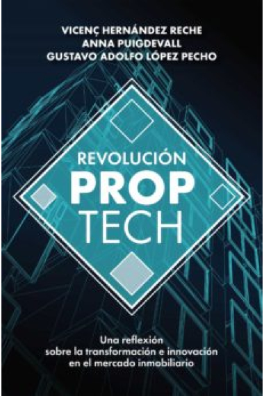 Revolución Proptech. Una reflexión sobre la transformación e innovación en el mercado inmobiliario