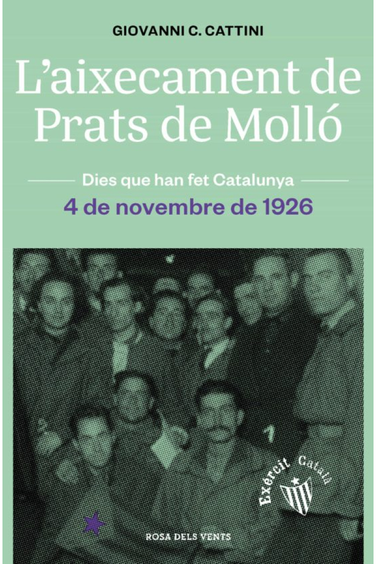 L'aixecament de Prats de Molló. L'Exèrcit Català de Macià. 4 de novembre 1926 (Dies que han fet Catalunya)