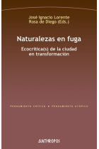 Naturalezas en fuga. Ecocrítica(s) de la ciudad en transformación