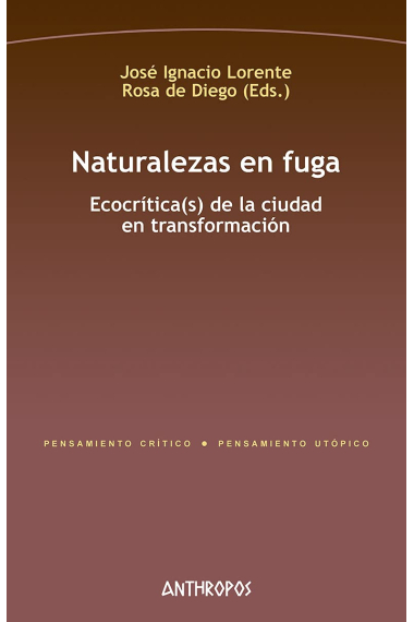 Naturalezas en fuga. Ecocrítica(s) de la ciudad en transformación