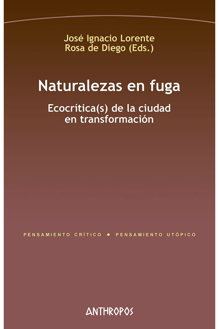 Naturalezas en fuga. Ecocrítica(s) de la ciudad en transformación