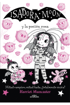 Isadora Moon y la poción rosa (Isadora Moon 15)