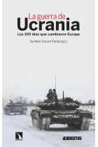 La guerra de Ucrania. Los 100 días que cambiaron Europa