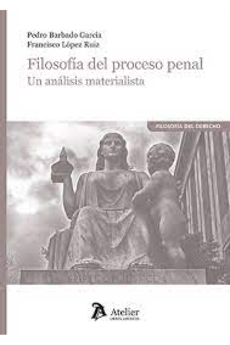 Filosofia del proceso penal: un analisis materialista