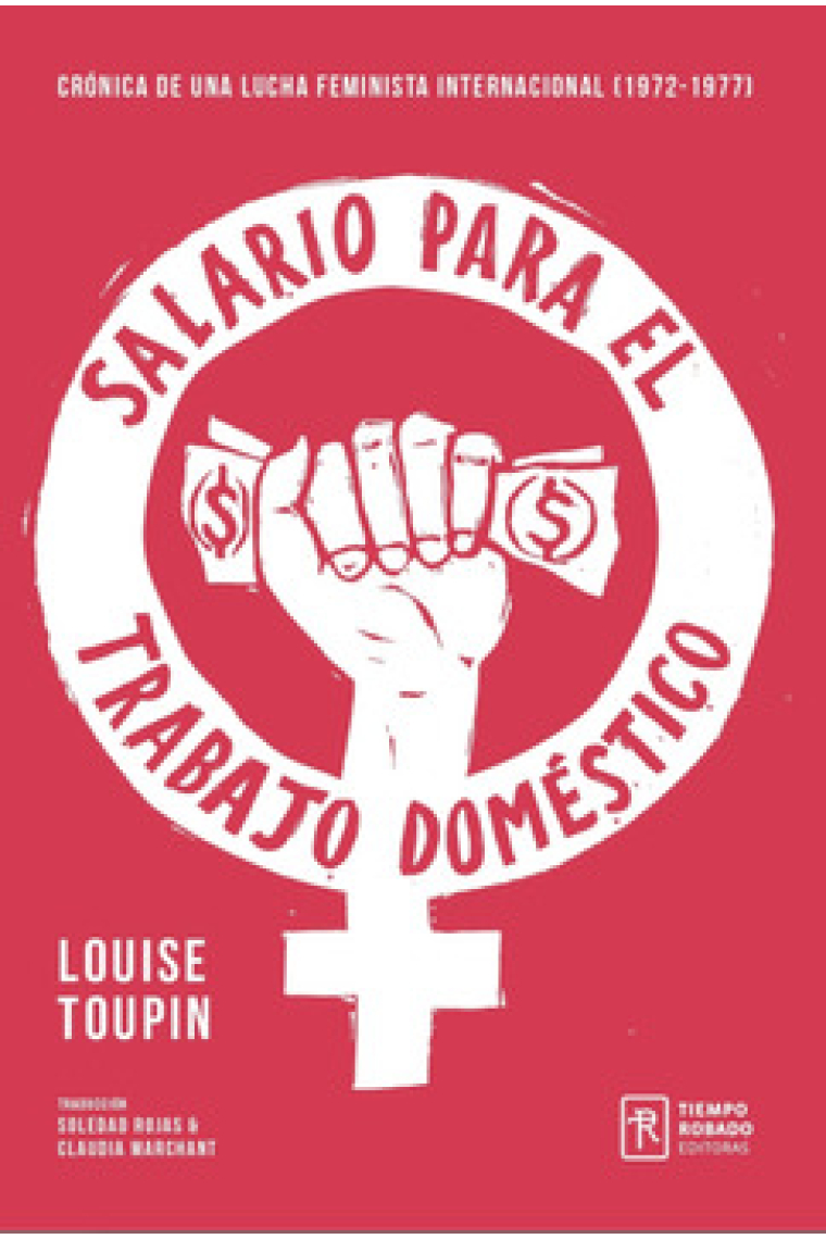 Salario para trabajo doméstico. Crónica de una lucha feminista internacional (1972-1977)