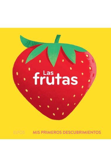 Primeros descubrimientos. Las frutas