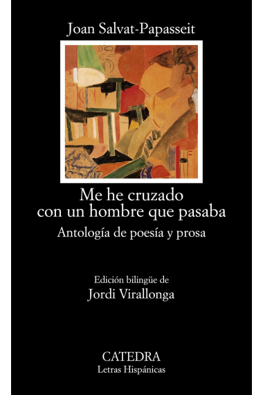 «Me he cruzado con un hombre que pasaba»: Antología de poesía y prosa (Edición bilingüe de Jordi Virallonga)