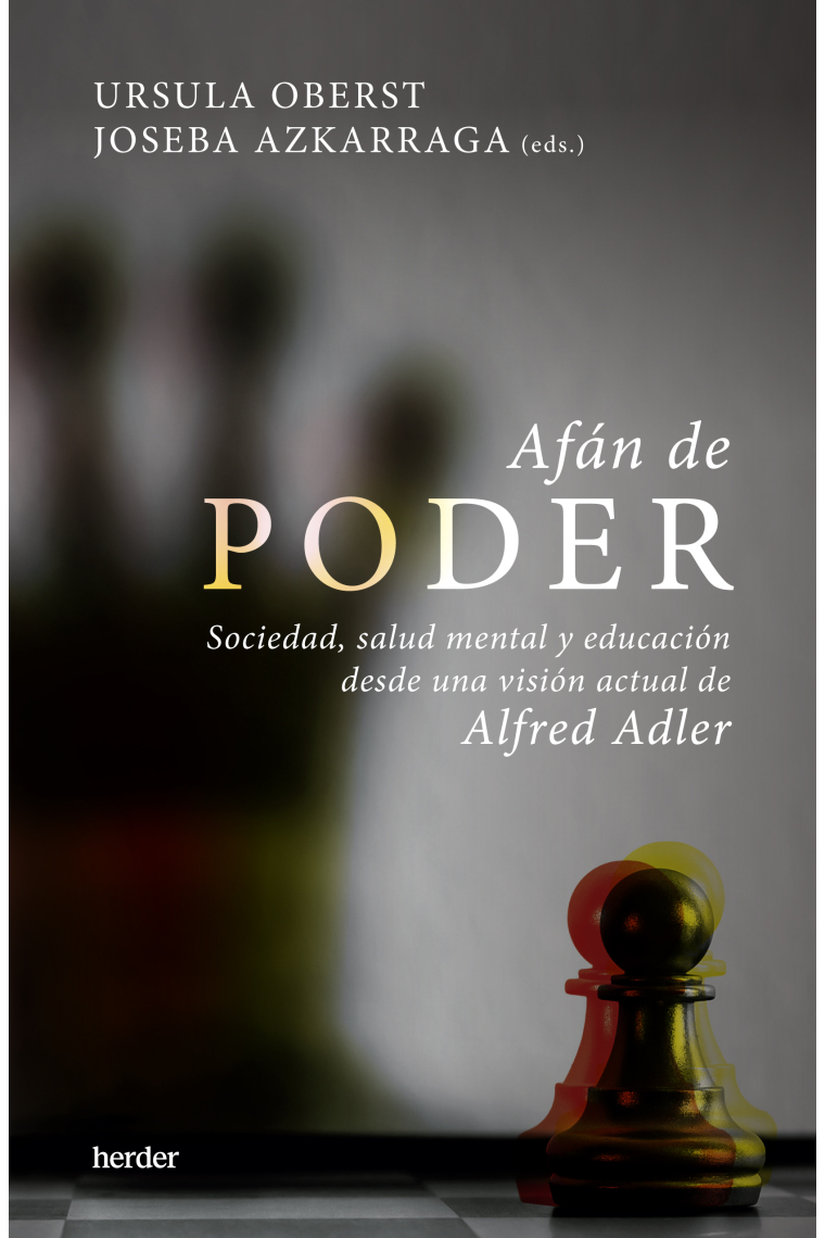 Afán de poder. Sociedad, salud mental y educación desde una visión actual de Alfred Adler