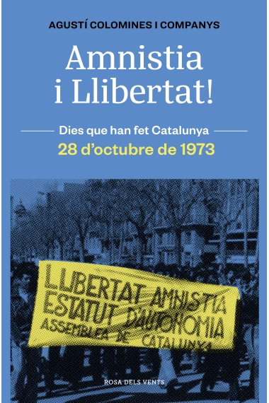 Amnistia i Llibertat. 28 d'octubre de 1973 (Dies que han fet Catalunya)