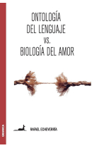 Ontología del lenguaje versus Biología del amor