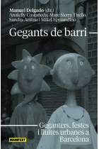 Gegants de barri. Geganters, festes i lluites de barri a Barcelona