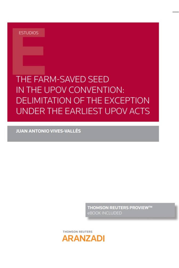 The Farm-Saved Seed in the UPOV Convention: delimitation of the exception under the earliest UPOV Ac