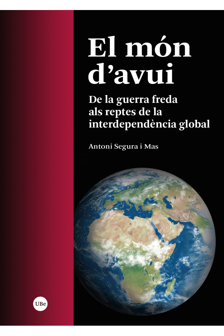 El món d'avui. De la guerra freda als reptes de la interdependència global (Premi Joan Lluís Vives al millor llibre de ciències socials 2024)