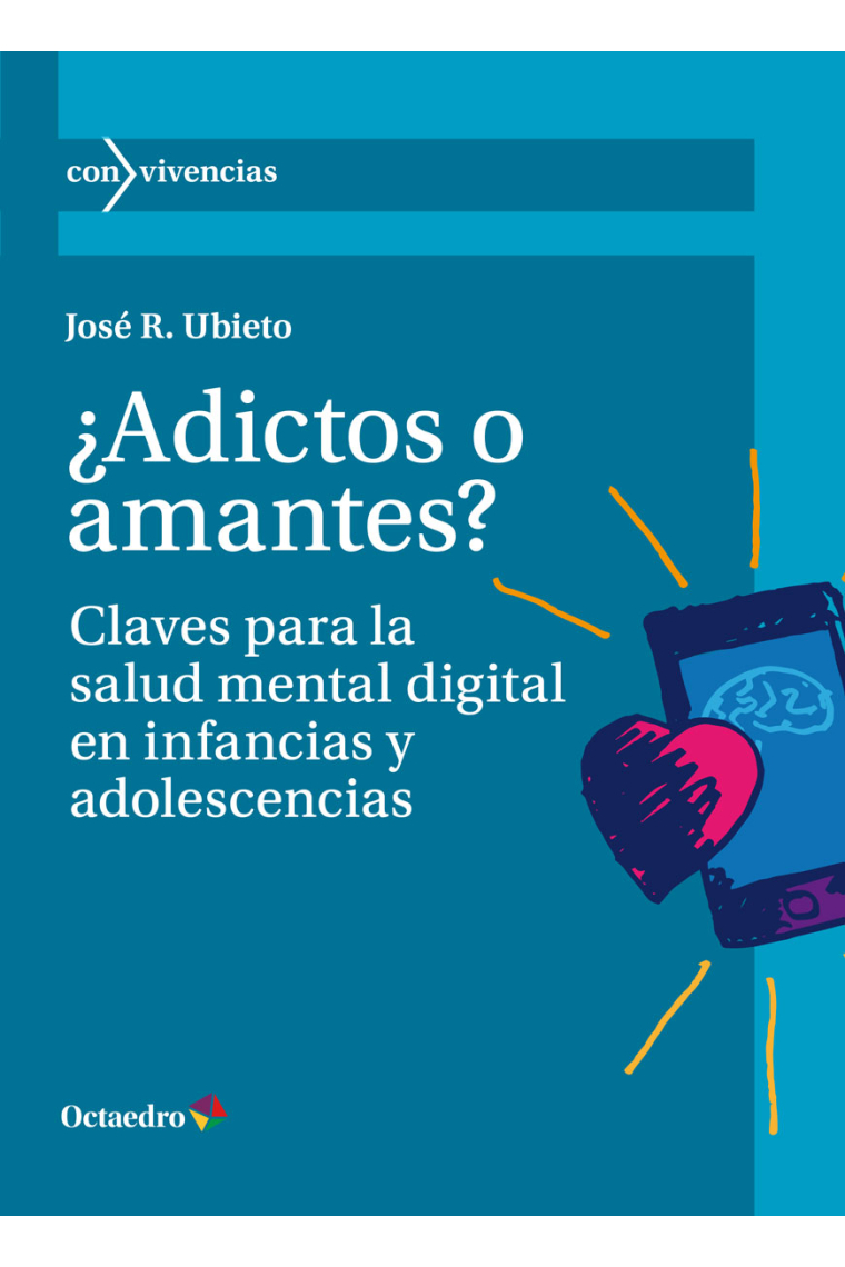 ¿Adictos o amantes?. Claves para la salud mental digital en infancias y adolescencias