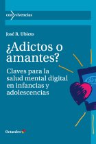 ¿Adictos o amantes?. Claves para la salud mental digital en infancias y adolescencias