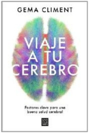 Viaje a tu cerebro. Factores clave y desafíos de la salud cognitiva en la mediana edad