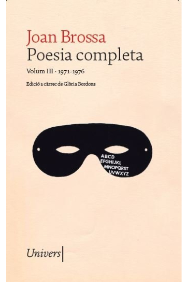 Poesia completa Joan Brossa. Volum III (1971-1976)