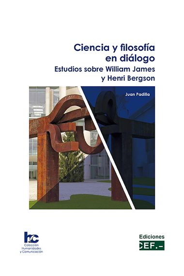 Ciencia y filosofía en diálogo: estudios sobre William James y Henri Bergson