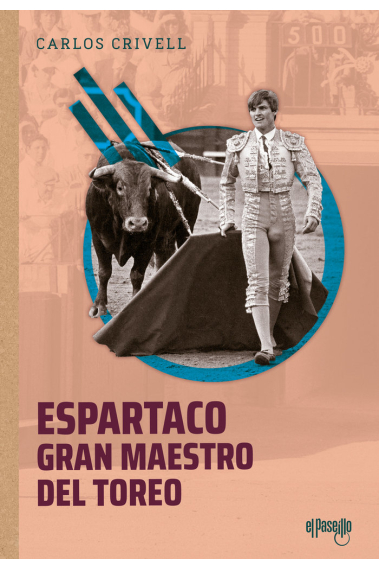 Espartaco, gran maestro del toreo