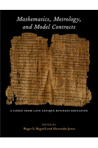 Mathematics, Metrology, and Model Contracts: A Codex From Late Antique Business Education