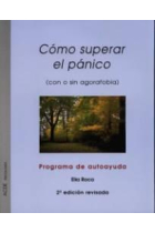 Cómo superar el pánico (con o sin agorafobia). Programa de autoayuda