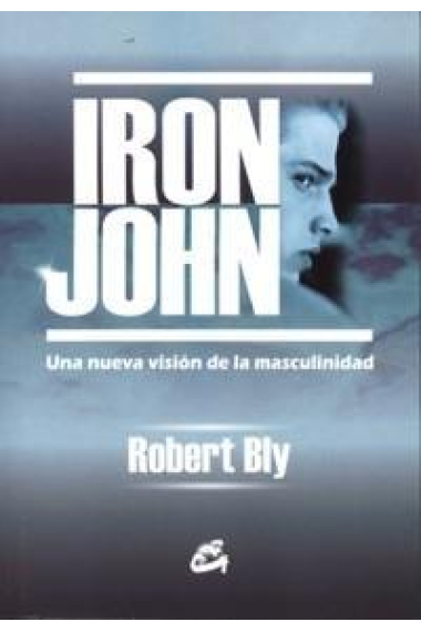 Iron John : Una nueva visión de la masculinidad