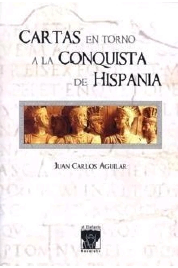 Cartas en torno a la conquista de Hispania