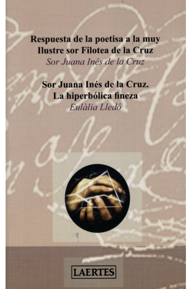 Respuesta de la poetisa a la muy ilustre Sor Filotea de la Cruz / Sor Juana Inés de la cruz: la hiperbolica fineza