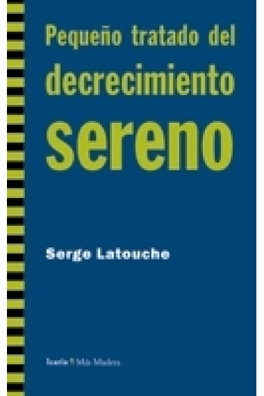 Pequeño tratado del decrecimiento sereno