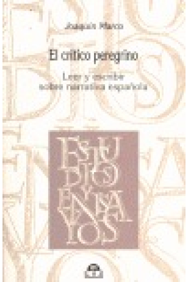 El crítico peregrino: leer y escribir sobre narrativa española