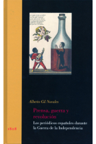 Prensa, guerra y revolución : los periódicos españoles durante la Guerra de la Independencia