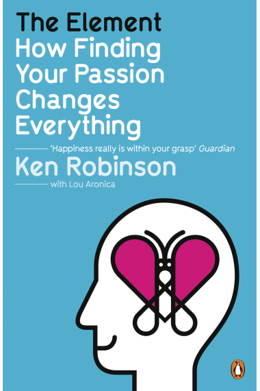 The Element : How Finding Your Passion Changes Everything