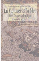 La violence et la mer dans l'espace atlantique XIIe-XIXe siècle