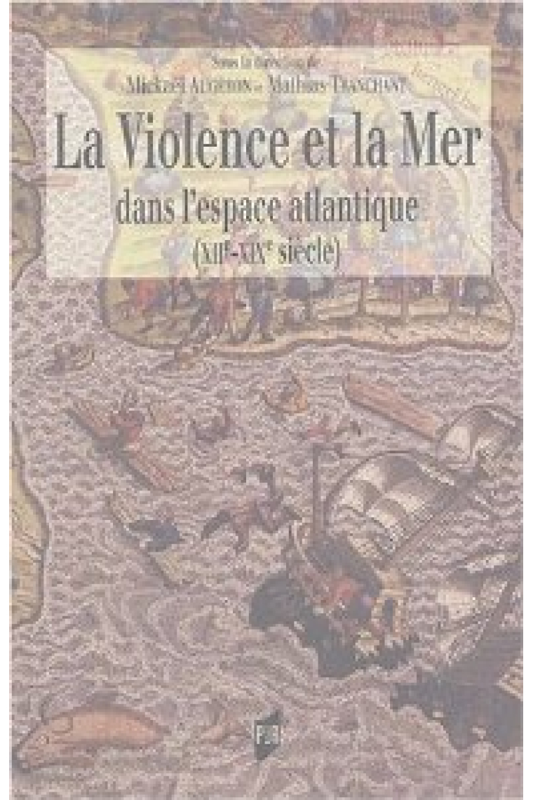 La violence et la mer dans l'espace atlantique XIIe-XIXe siècle