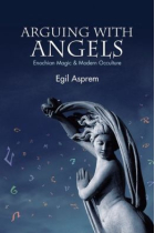 Arguing with angels: enochian magic and modern occulture