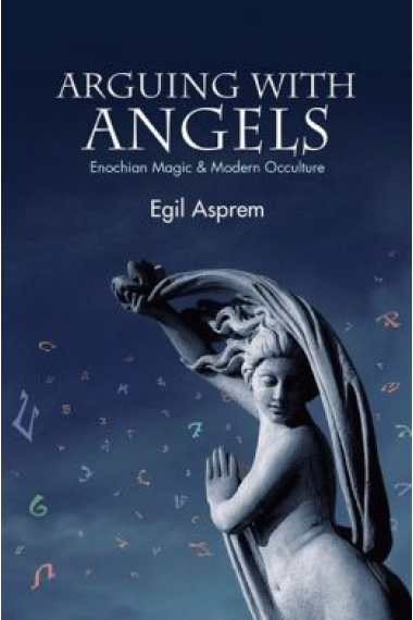 Arguing with angels: enochian magic and modern occulture