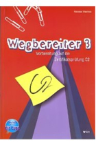 Wegbereiter 3. Vorbereitung auf die Zertifikatsprüfrung C2