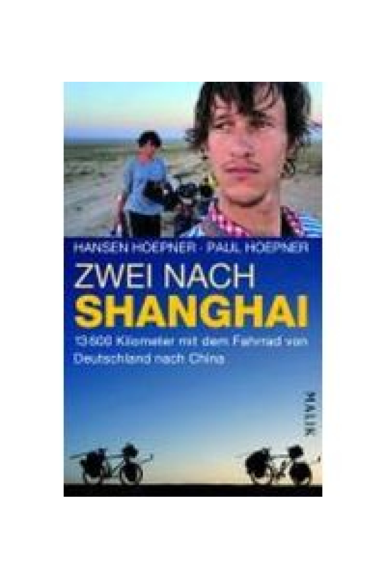 Zwei nach Shanghai. 13600 Kilometer mit dem Fahrrad von Deutschland nach China