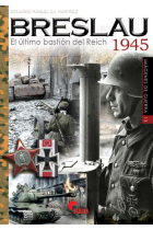 Breslau 1945. El último bastión del Reich