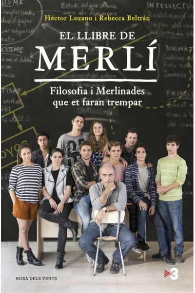 El llibre de Merlí: filosofia i merlinades que et fan trempar