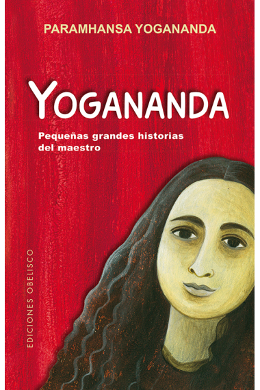 Yogananda: Pequeñas grandes historias del maestro