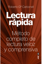 Lectura Rápida. Método completo de lectura veloz y comprensiva