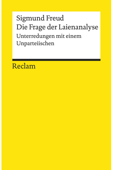 Die Frage der Laienanalyse: Unterredungen mit einem Unparteiischen