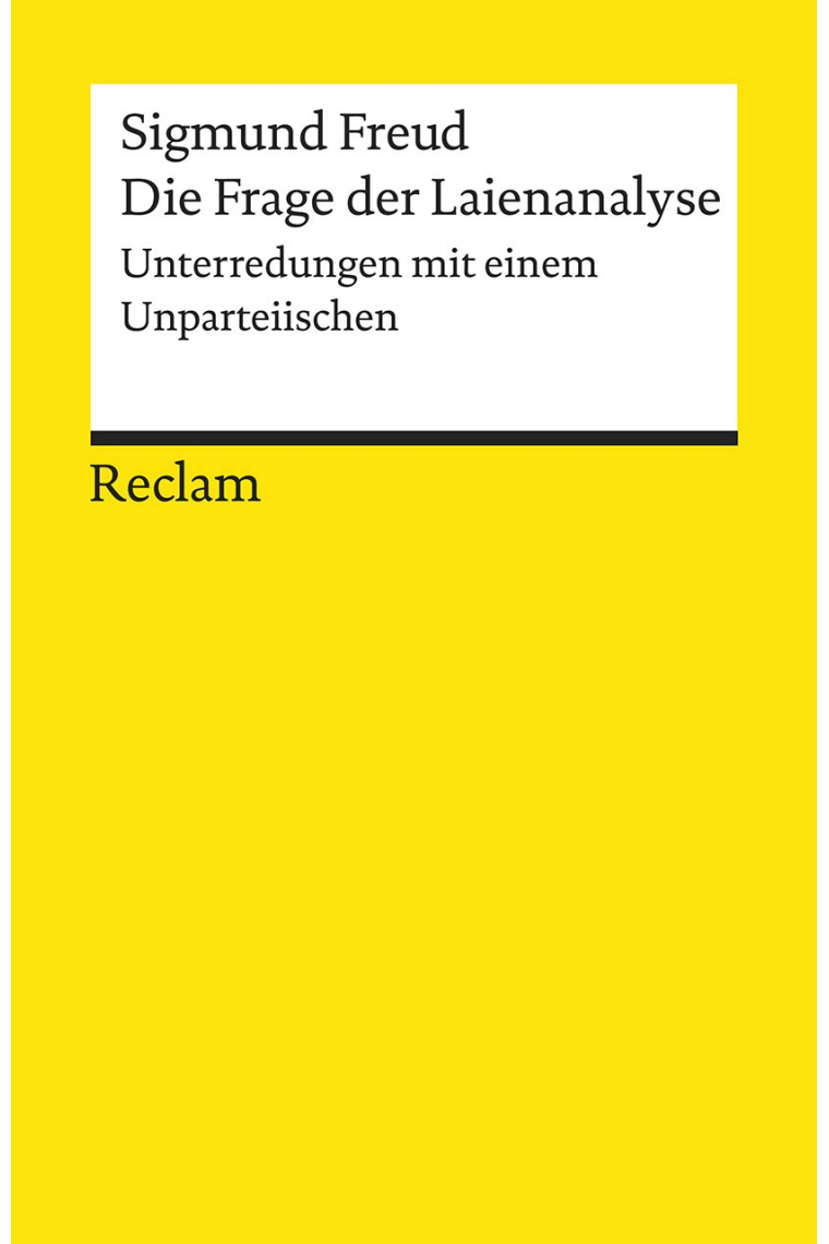 Die Frage der Laienanalyse: Unterredungen mit einem Unparteiischen